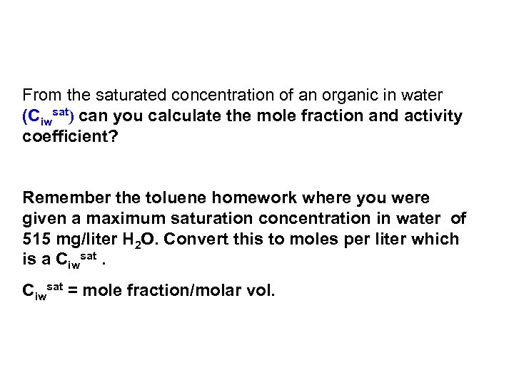 From the saturated concentration of an organic in water (Ciwsat) can you calculate the