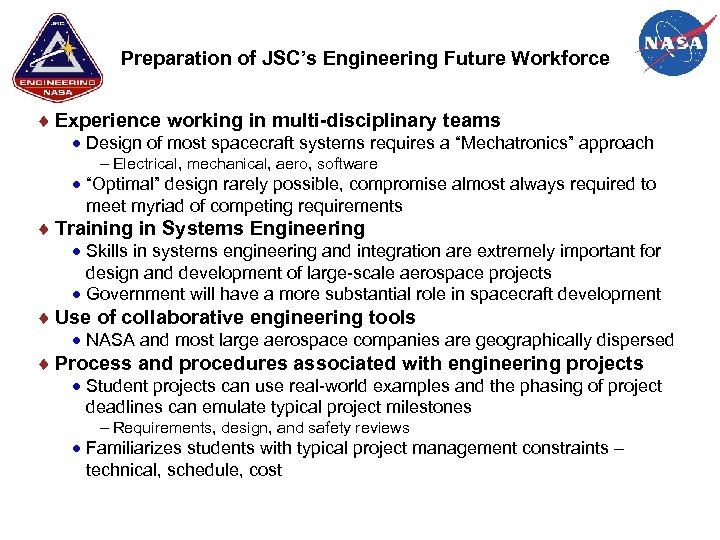 Preparation of JSC’s Engineering Future Workforce Experience working in multi-disciplinary teams Design of most