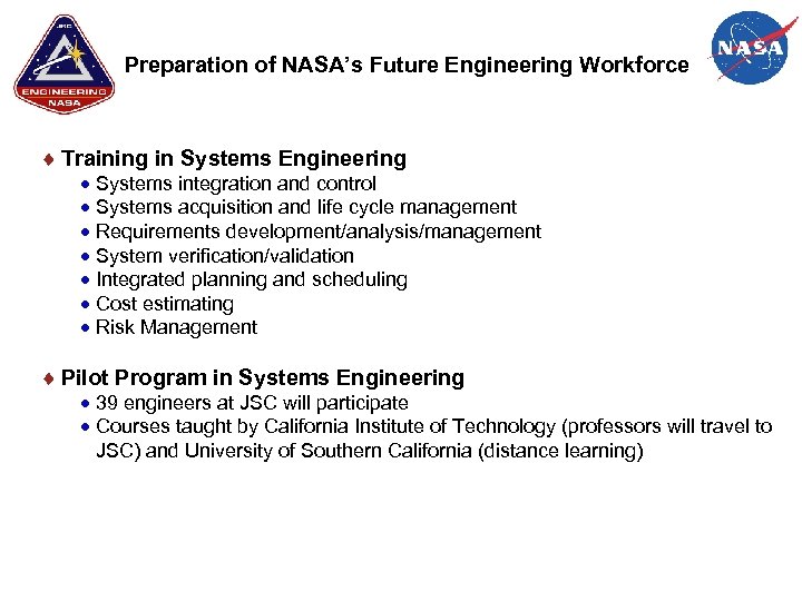 Preparation of NASA’s Future Engineering Workforce Training in Systems Engineering Systems integration and control