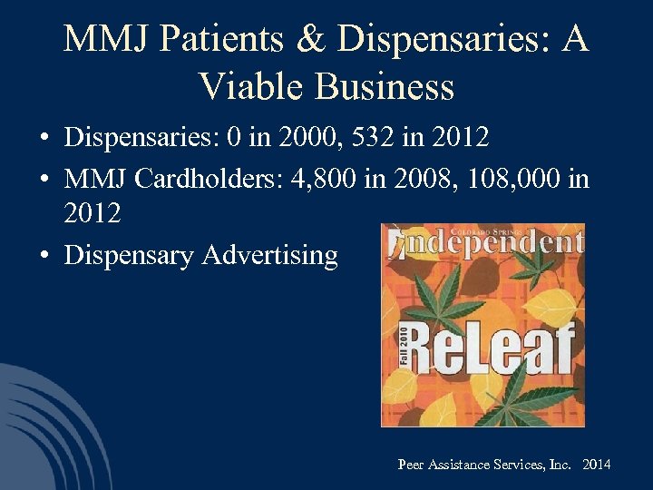 MMJ Patients & Dispensaries: A Viable Business • Dispensaries: 0 in 2000, 532 in