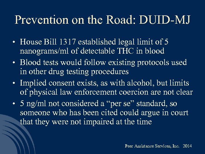 Prevention on the Road: DUID-MJ • House Bill 1317 established legal limit of 5