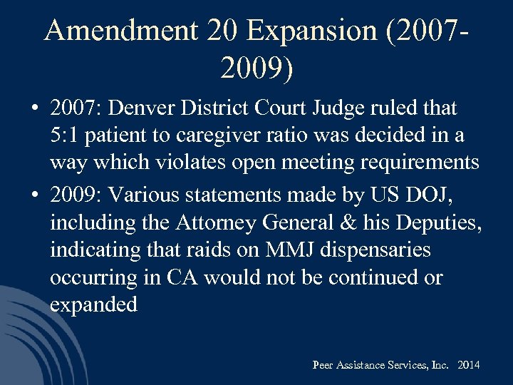 Amendment 20 Expansion (20072009) • 2007: Denver District Court Judge ruled that 5: 1