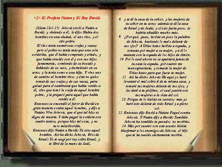 <2> El Profeta Natan y El Rey David. (2 Sam 12: 1 -15) Jehová