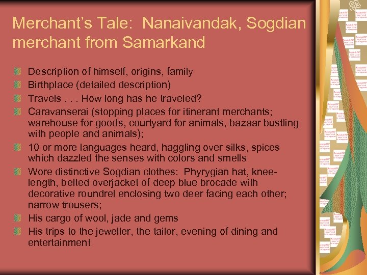 Merchant’s Tale: Nanaivandak, Sogdian merchant from Samarkand Description of himself, origins, family Birthplace (detailed