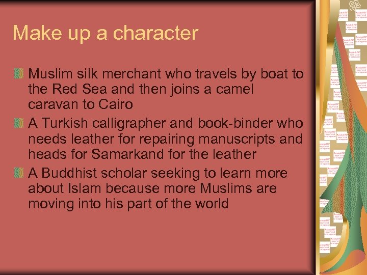 Make up a character Muslim silk merchant who travels by boat to the Red