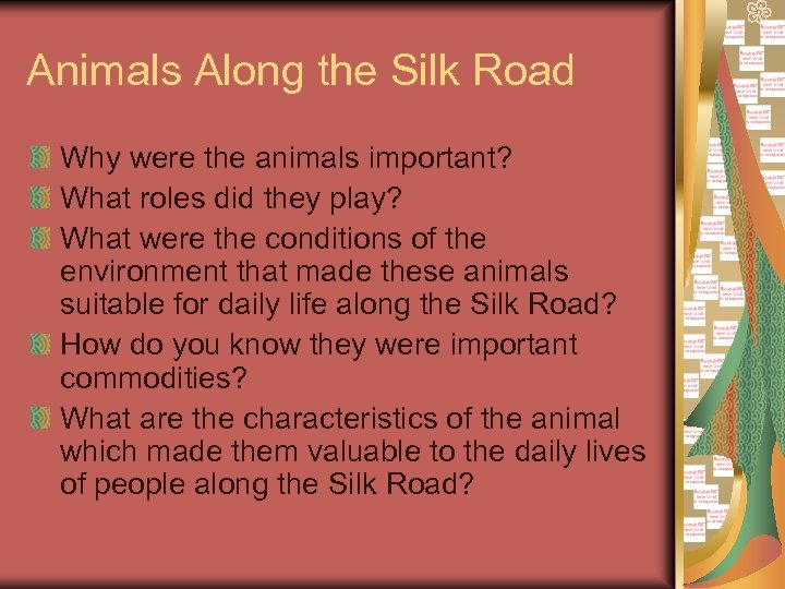 Animals Along the Silk Road Why were the animals important? What roles did they