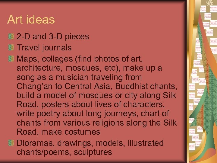 Art ideas 2 -D and 3 -D pieces Travel journals Maps, collages (find photos