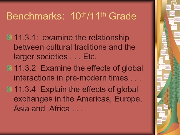 Benchmarks: 10 th/11 th Grade 11. 3. 1: examine the relationship between cultural traditions