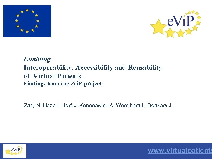 Enabling Interoperability, Accessibility and Reusability of Virtual Patients Findings from the e. Vi. P