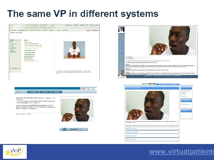 The same VP in different systems September 2006 www. virtualpatients 