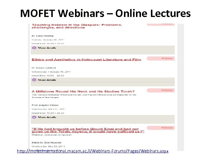 MOFET Webinars – Online Lectures http: //mofetinternational. macam. ac. il/Webinars-Forums/Pages/Webinars. aspx 
