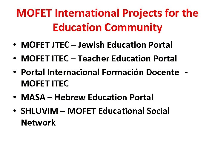 MOFET International Projects for the Education Community MOFET JTEC – Jewish Education Portal MOFET