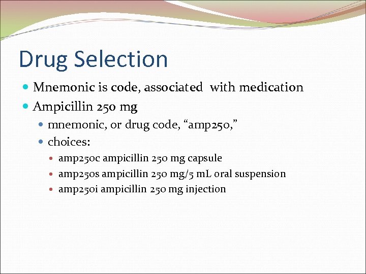 Drug Selection Mnemonic is code, associated with medication Ampicillin 250 mg mnemonic, or drug