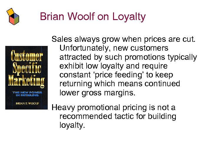 Brian Woolf on Loyalty Sales always grow when prices are cut. Unfortunately, new customers