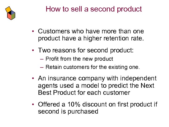 How to sell a second product • Customers who have more than one product