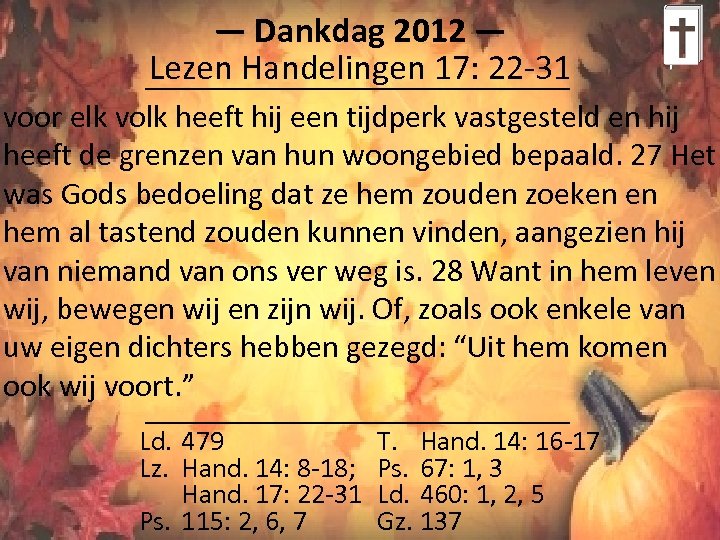 ― Dankdag 2012 ― Lezen Handelingen 17: 22 -31 voor elk volk heeft hij