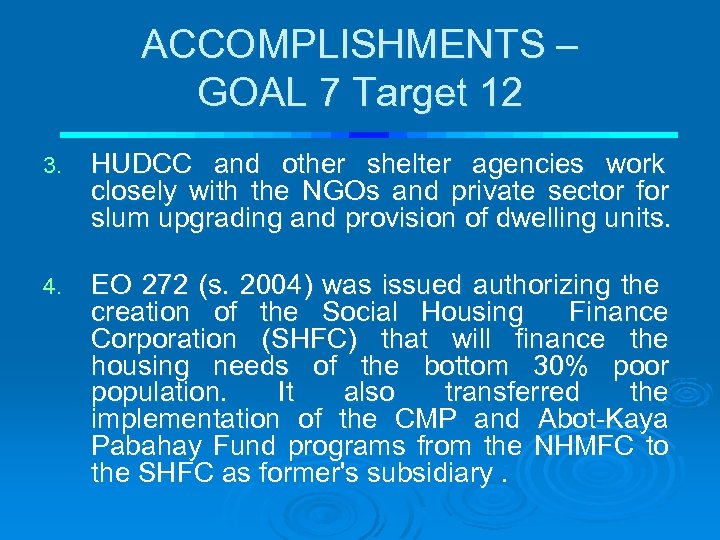 ACCOMPLISHMENTS – GOAL 7 Target 12 3. HUDCC and other shelter agencies work closely