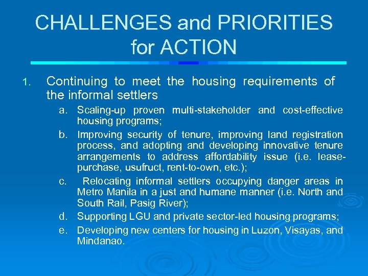 CHALLENGES and PRIORITIES for ACTION 1. Continuing to meet the housing requirements of the
