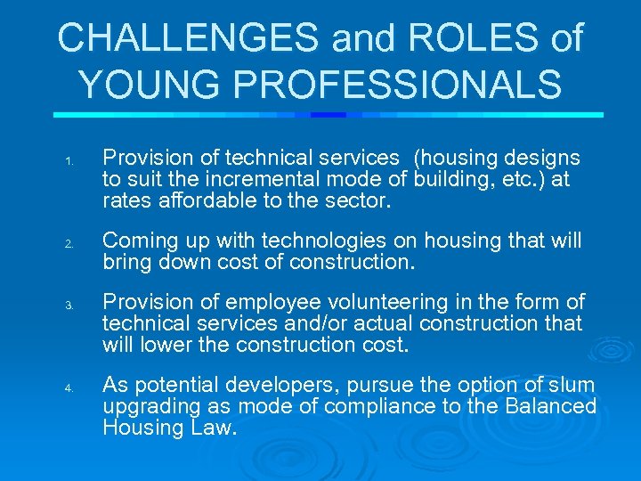 CHALLENGES and ROLES of YOUNG PROFESSIONALS 1. 2. 3. 4. Provision of technical services