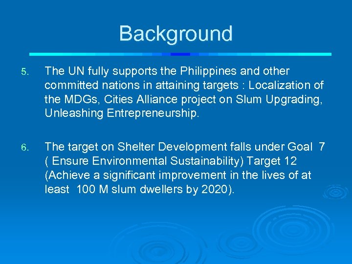 Background 5. The UN fully supports the Philippines and other committed nations in attaining