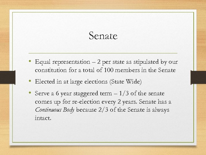 Senate • Equal representation – 2 per state as stipulated by our constitution for