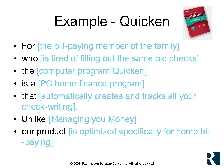 Example - Quicken • • • For [the bill-paying member of the family] who