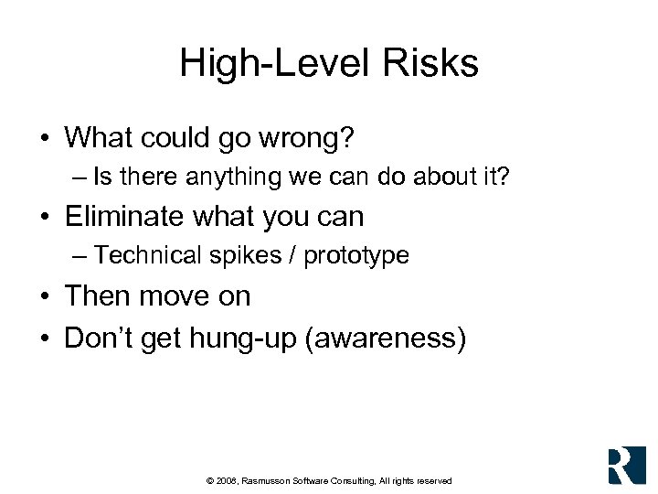 High-Level Risks • What could go wrong? – Is there anything we can do