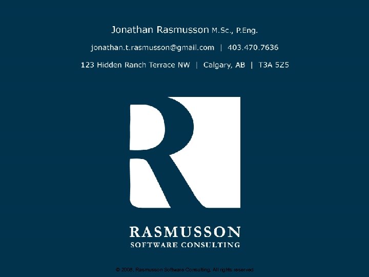 © 2008, Rasmusson Software Consulting, All rights reserved 