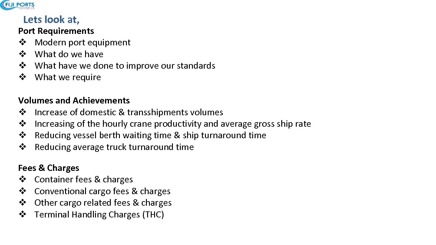 Lets look at, Port Requirements v Modern port equipment v What do we have