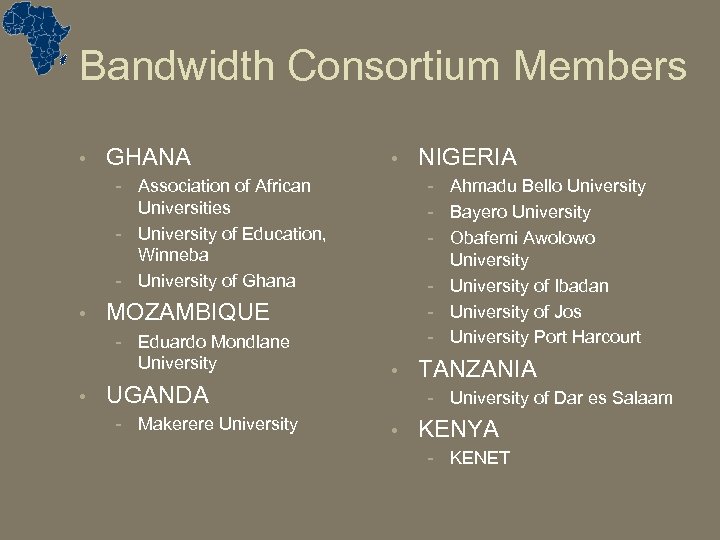 Bandwidth Consortium Members • GHANA • - Association of African Universities - University of