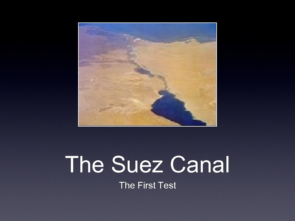 The Suez Canal The First Test 