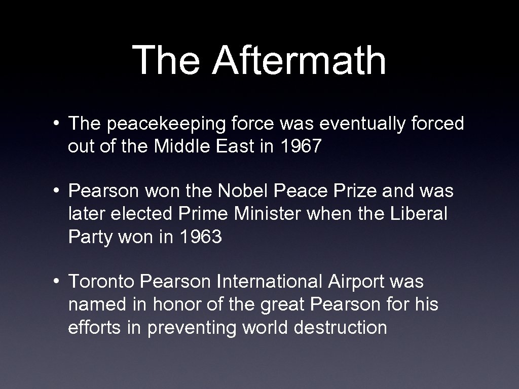 The Aftermath • The peacekeeping force was eventually forced out of the Middle East