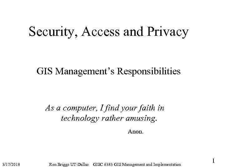 Security, Access and Privacy GIS Management’s Responsibilities As a computer, I find your faith