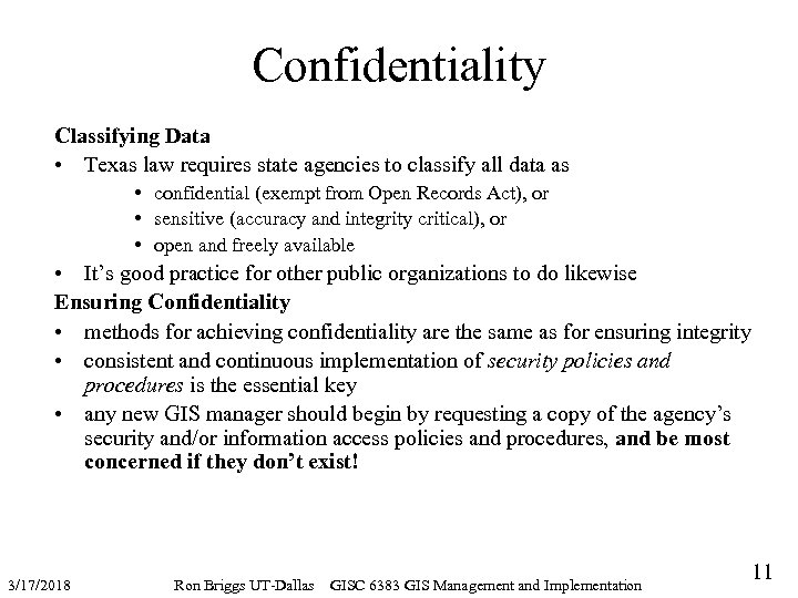 Confidentiality Classifying Data • Texas law requires state agencies to classify all data as