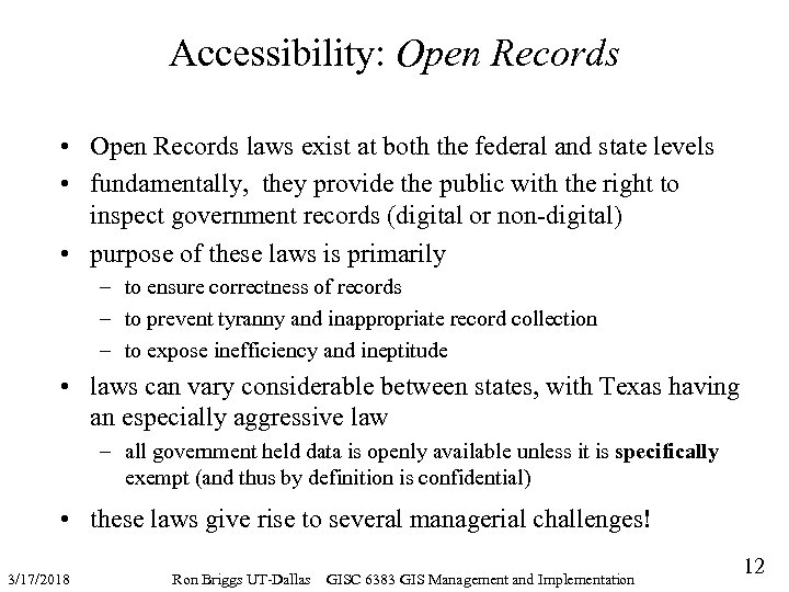 Accessibility: Open Records • Open Records laws exist at both the federal and state