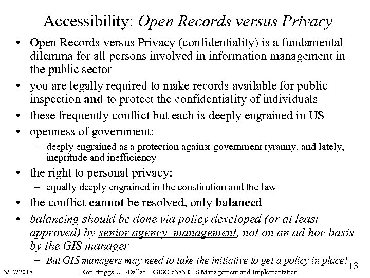 Accessibility: Open Records versus Privacy • Open Records versus Privacy (confidentiality) is a fundamental