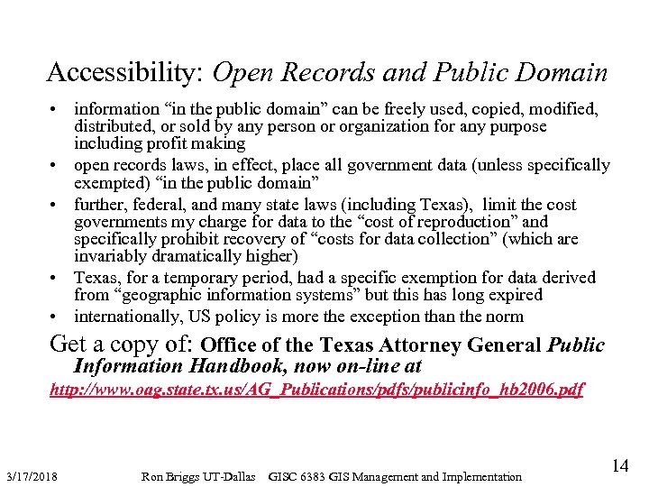 Accessibility: Open Records and Public Domain • information “in the public domain” can be