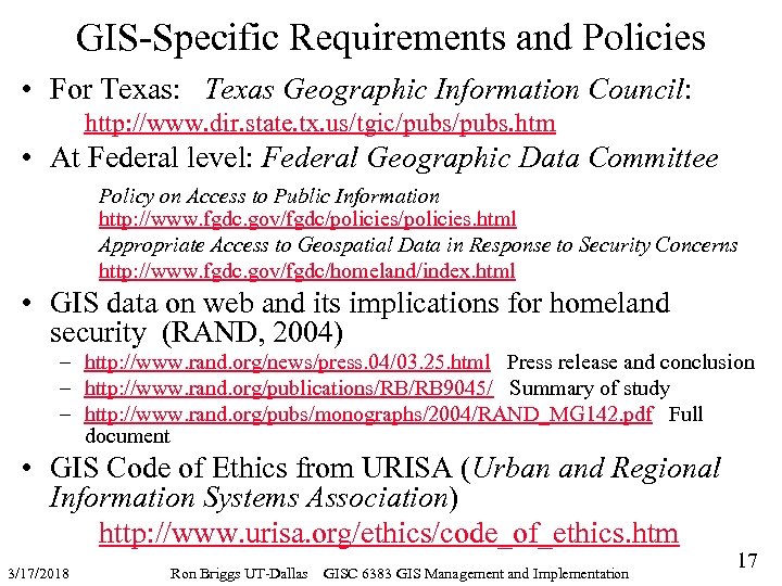 GIS-Specific Requirements and Policies • For Texas: Texas Geographic Information Council: http: //www. dir.