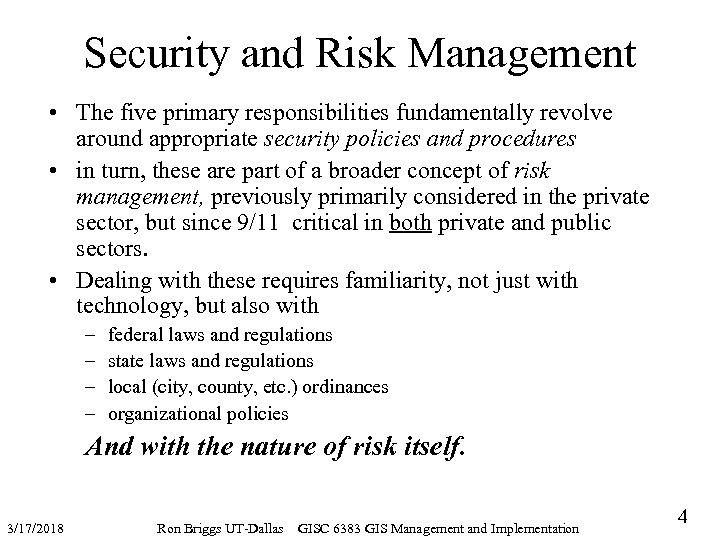 Security and Risk Management • The five primary responsibilities fundamentally revolve around appropriate security