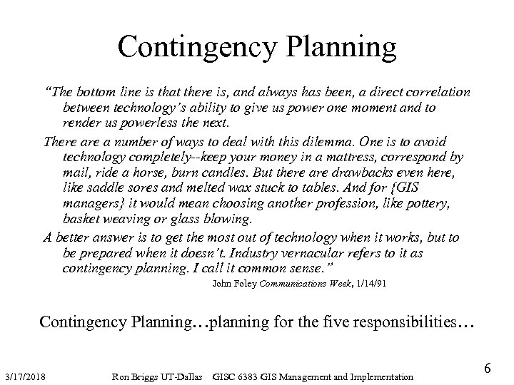 Contingency Planning “The bottom line is that there is, and always has been, a