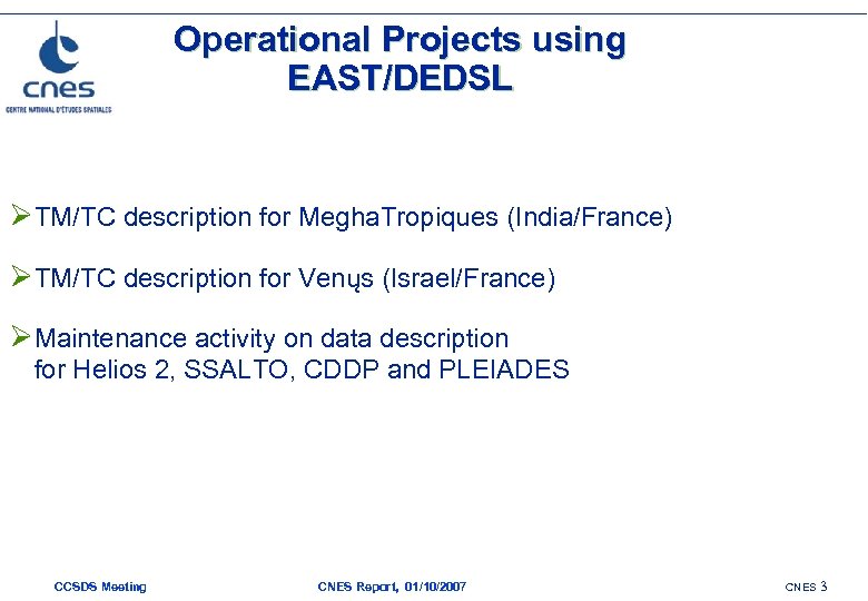 Operational Projects using EAST/DEDSL ØTM/TC description for Megha. Tropiques (India/France) ØTM/TC description for Venųs