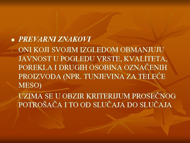 n - - PREVARNI ZNAKOVI ONI KOJI SVOJIM IZGLEDOM OBMANJUJU JAVNOST U POGLEDU VRSTE,