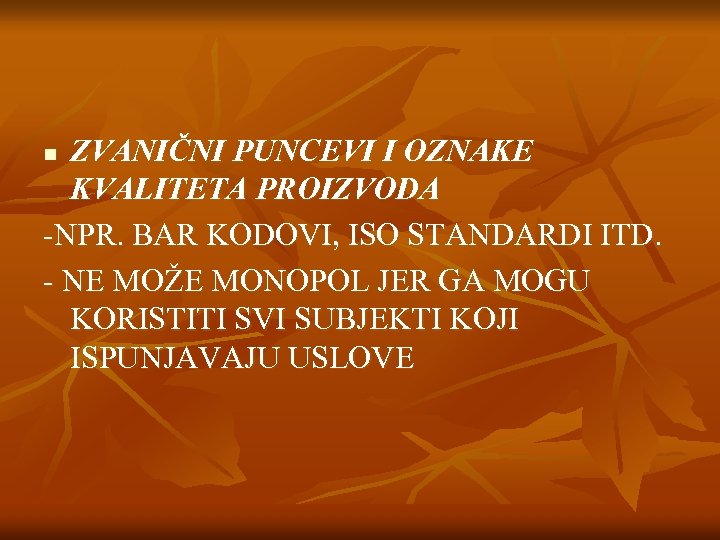 ZVANIČNI PUNCEVI I OZNAKE KVALITETA PROIZVODA -NPR. BAR KODOVI, ISO STANDARDI ITD. - NE