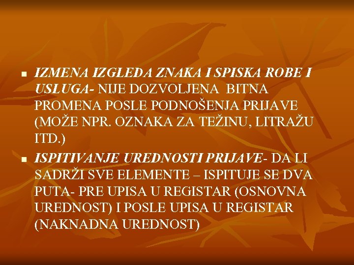 n n IZMENA IZGLEDA ZNAKA I SPISKA ROBE I USLUGA- NIJE DOZVOLJENA BITNA PROMENA