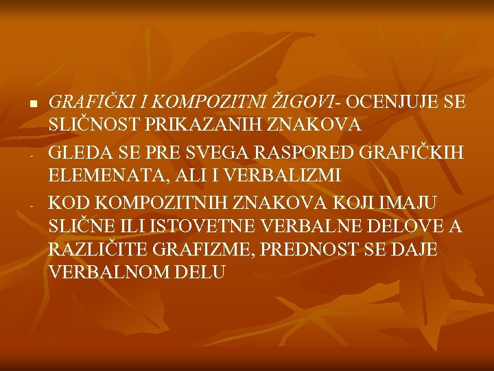 n - - GRAFIČKI I KOMPOZITNI ŽIGOVI- OCENJUJE SE SLIČNOST PRIKAZANIH ZNAKOVA GLEDA SE