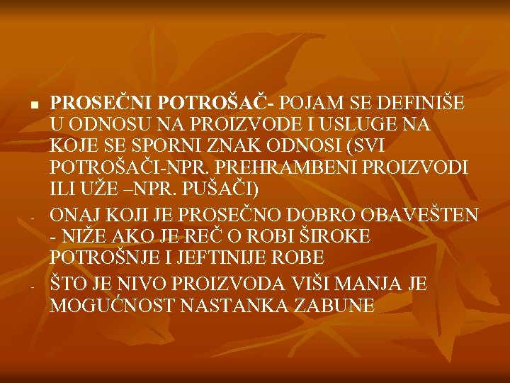 n - - PROSEČNI POTROŠAČ- POJAM SE DEFINIŠE U ODNOSU NA PROIZVODE I USLUGE