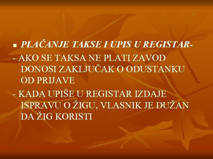 PLAĆANJE TAKSE I UPIS U REGISTAR- AKO SE TAKSA NE PLATI ZAVOD DONOSI ZAKLJUČAK
