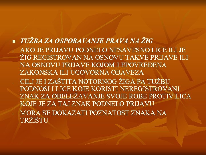 n - - - TUŽBA ZA OSPORAVANJE PRAVA NA ŽIG AKO JE PRIJAVU PODNELO