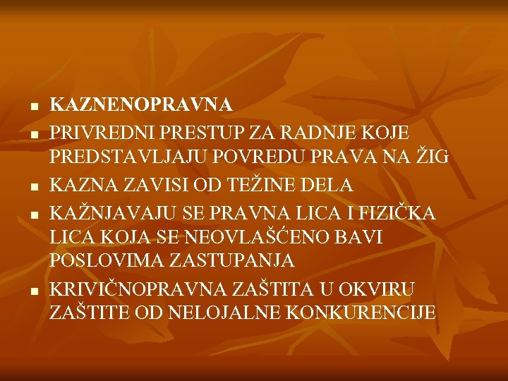n n n KAZNENOPRAVNA PRIVREDNI PRESTUP ZA RADNJE KOJE PREDSTAVLJAJU POVREDU PRAVA NA ŽIG