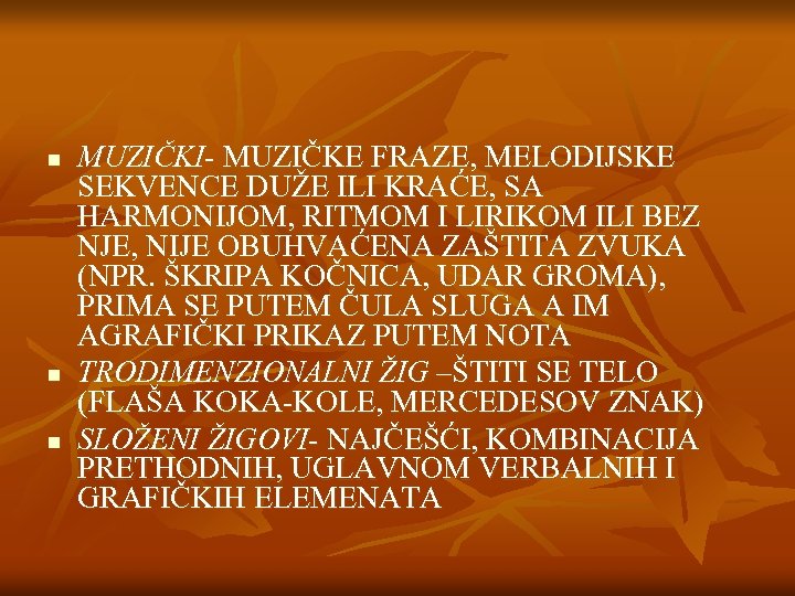 n n n MUZIČKI- MUZIČKE FRAZE, MELODIJSKE SEKVENCE DUŽE ILI KRAĆE, SA HARMONIJOM, RITMOM